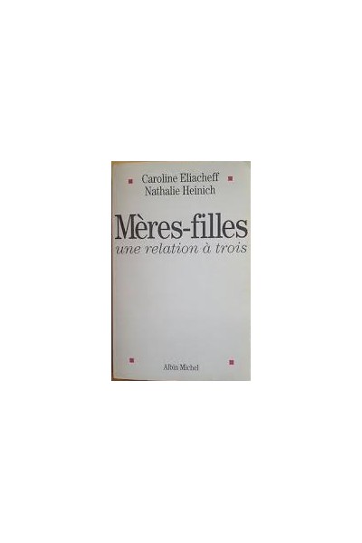 Mères-filles, une relation à trois.